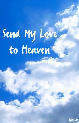 Send My Love to Heaven