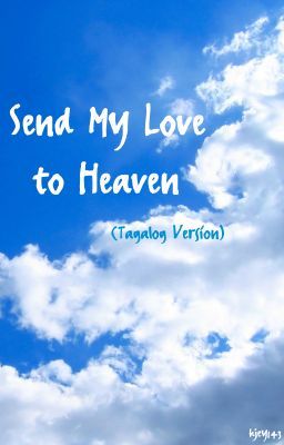 Send My Love to Heaven (Tagalog Version)