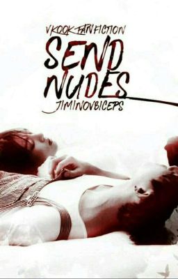 SEND NUDES || vkook fanfiction 