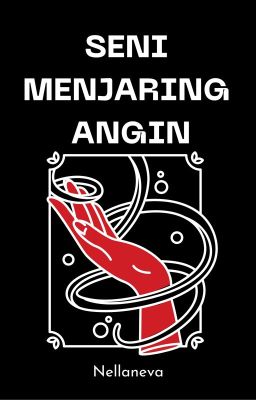 Seni Menjaring Angin (Novel - Ongoing)