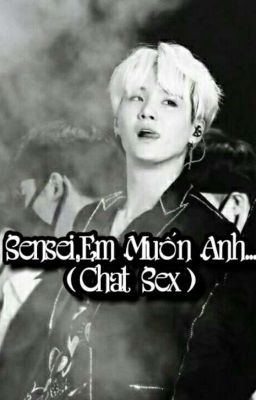 Sensei,Em Muốn Anh... (Chat Sex:Min Yoongi X Bạn)