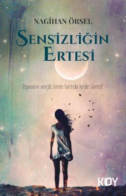 SENSİZLİĞİN ERTESİ (KİTAP OLDU)