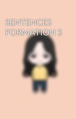 SENTENCES FORMATION 3