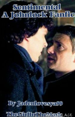 Sentimental  (A Johnlock fanfic)