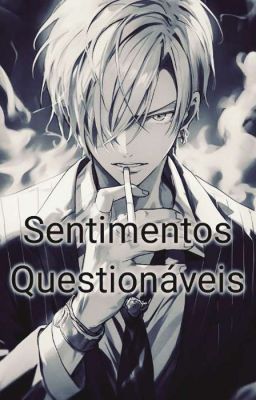 Sentimentos Questionáveis - Sanji Vismoke 