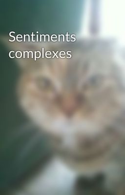 Sentiments complexes