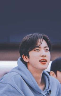 || Seokjin || Thương em,anh nguyện làm tất cả