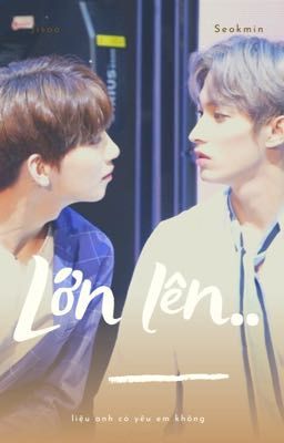 |SEOKSOO| ~ LỚN LÊN