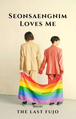 Seonsaengnim Loves Me [ Published under Ukiyoto Publishing]