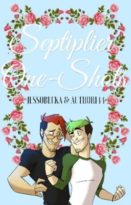 Septiplier One-Shots