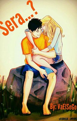 ¿Será...? (Fanfic Percabeth) (En Edición 54/89)