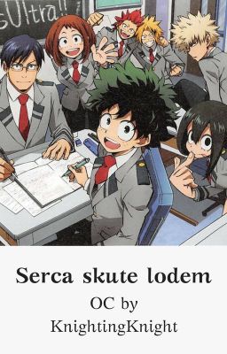 Serca skute lodem || BNHA