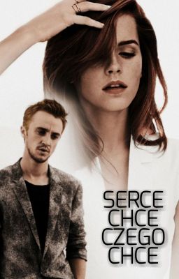 Serce chce, czego chce | Dramione | Miniaturka