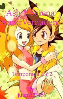 Serena y ash amor verdadero temporada 1;2