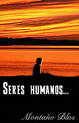 Seres humanos...