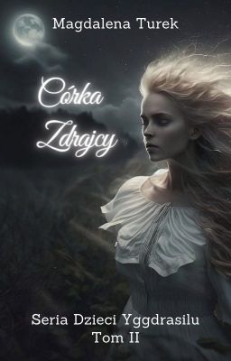 Seria Dzieci Yggdrasilu: Córka zdrajcy [tom II]