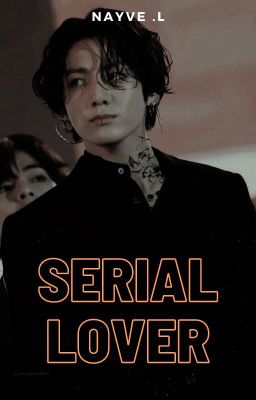 Serial Lover [ DARK ROMANCE FF ]