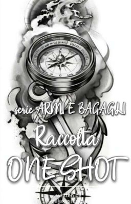 Serie Armi e Bagagli ~ Raccolta One Shot 🌶️