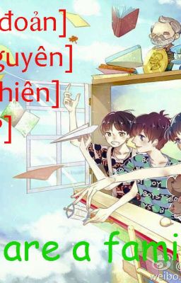 [ Series đoản][Khải Nguyên][Khải Thiên][3P] We are a family