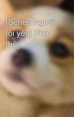 [Series Người tôi yêu] Phù thủy