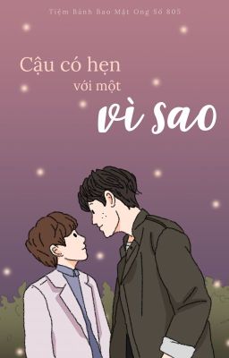 [Series][Onghwan] Cậu Có Hẹn Với Một Vì Sao