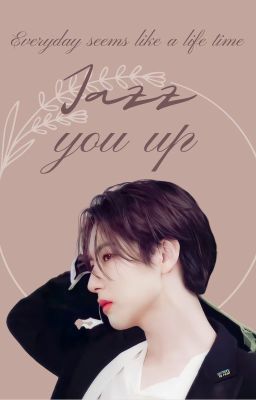 Series songfic| Noren| Jazz you up.