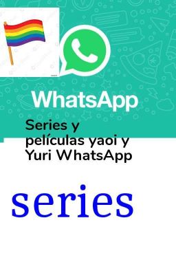 series y peliculas yaoi y yuri whatsapp