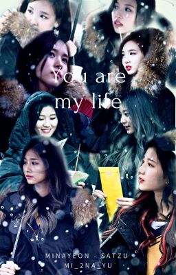 [SERIES] You Are My Life  [SATZU][MINAYEON]