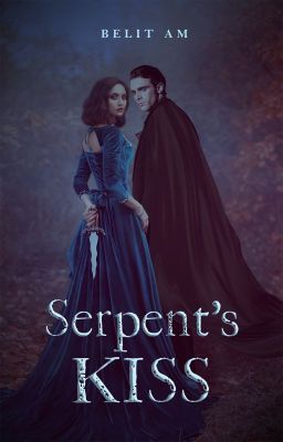 Serpent's Kiss || Kingdom at the End of the World - Book I