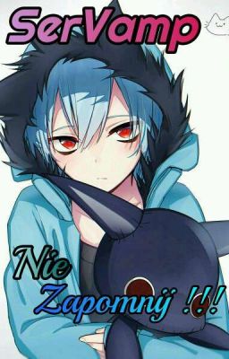 SerVamp-Nie Zapomnij!!! ||Kuro X OC||