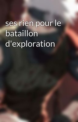 ses rien pour le bataillon d'exploration 