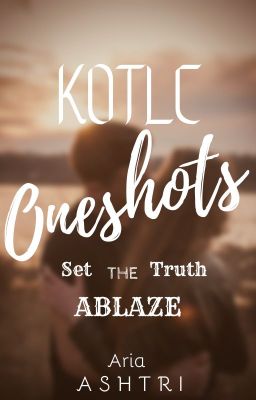 Set the Truth Ablaze: KotLC Oneshots