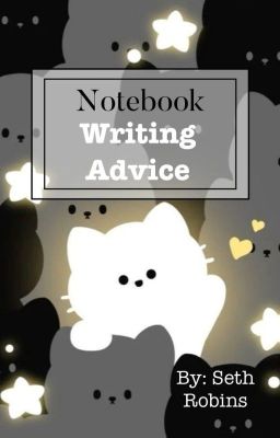 Seth Robins' Writing Advice