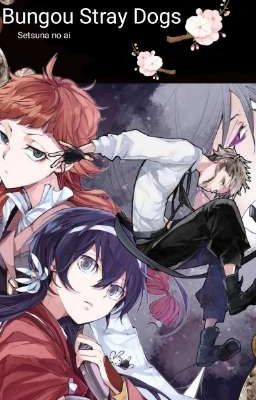 Setsuna no ai (bungou stray dogs) HIATUS 