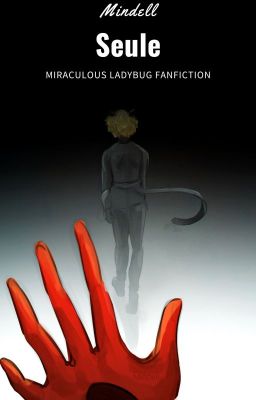 Seule - Miraculous Ladybug Fanfiction