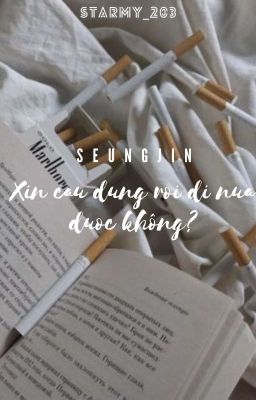 [ Seungjin] Xin cậu... đừng rời đi nữa được không?