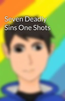 Seven Deadly Sins One Shots