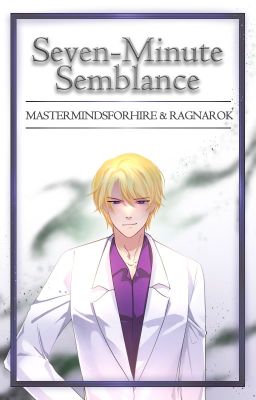 [Seven-Minute Semblance] MASTERMINDSFORHIRE & RAGNAROK