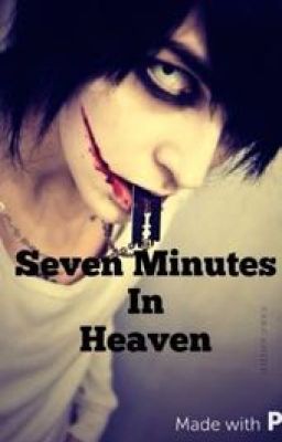 Seven minutes in Heaven (CreepyPasta)