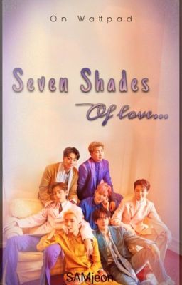 Seven Shades of Love || ot7 ☑️