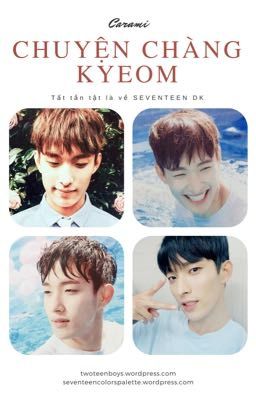 [SEVENTEEN FanFics] Chuyện chàng Kyeom