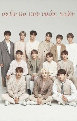 [ SEVENTEEN ] Giấc Mơ Nơi Cuối Trời 