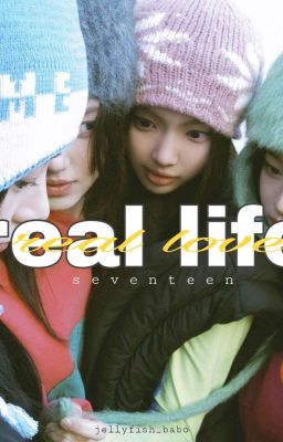 seventeen | real life real love