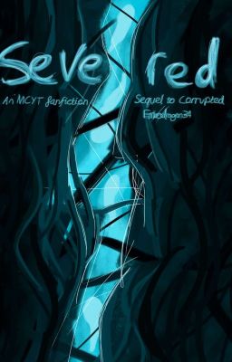 Severed - Sequel to Corrupted, an MCYT fanfiction