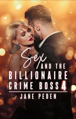 Sex and the Billionaire Crime Boss - Season 4