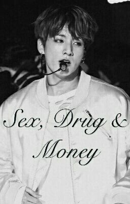 Sex, drug & money 