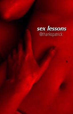 Sex Lessons (Peterick) **REWRITTEN**