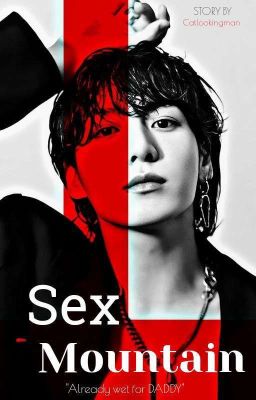 Sex Mountain || JJK FF 21+ (Coming Soon)