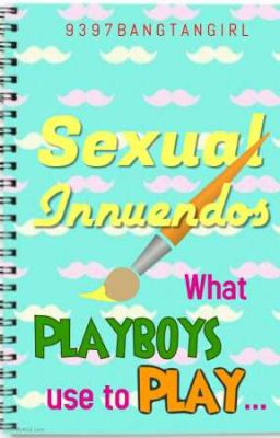 Sexual Innuendos: What Players use to play...