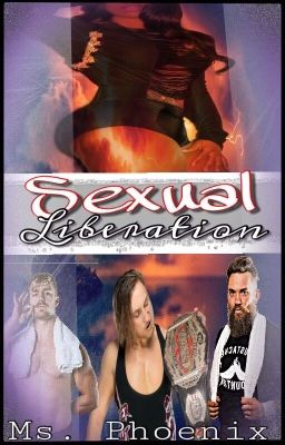 Sexual Liberation (Three Book Series-- Wrestling Fanfic) 